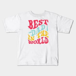 Best dad in the world Retro Gift for Father’s day, Birthday, Thanksgiving, Christmas, New Year Kids T-Shirt